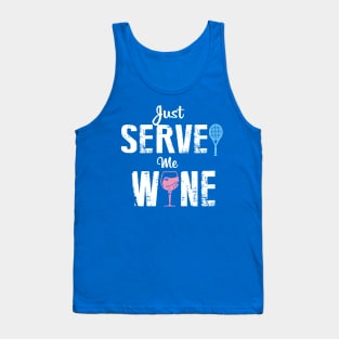 just serve me wine 2 Tank Top